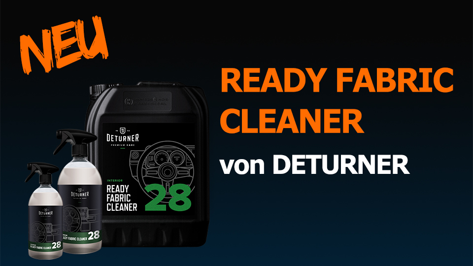 DETURNER READY FABRIC CLEANER – neuer Textilreiniger für Autopflege. Für Stoffe, Velours und Alcantara.